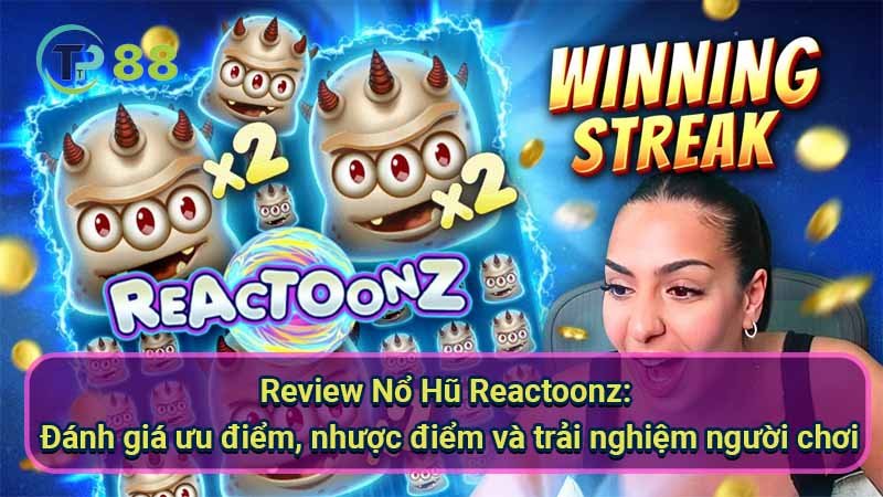 Nổ Hũ Reactoonz: Hướng dẫn chơi và chiến thắng lớn 4 review-no-hu-reactoonz:-danh-gia-uu-diem-nhuoc-diem-va-trai-nghiem-nguoi-choi