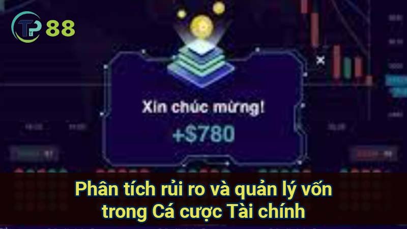 Cá cược tài chính: Hướng dẫn chi tiết và toàn diện 3 phan-tich-rui-ro-va-quan-ly-von-trong-ca-cuoc-tai-chinh